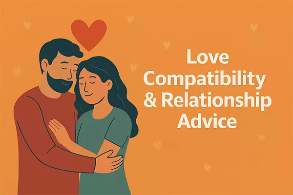  Love Compatibility & Relationship Advice - Astrodeepshree